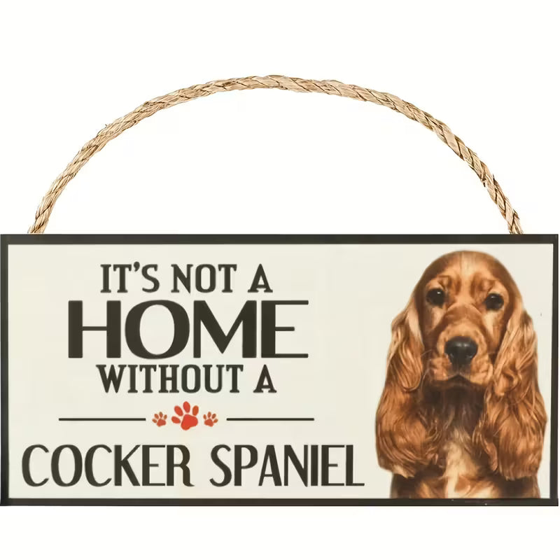 Letrero  "It´s not a home with out a .."