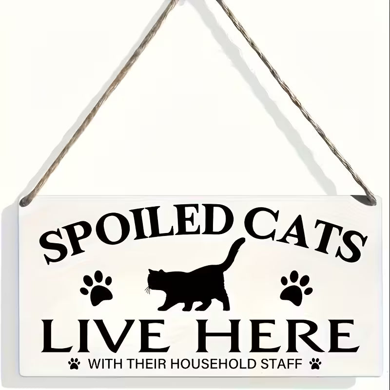 Letrero " Spoiled Cats live here"